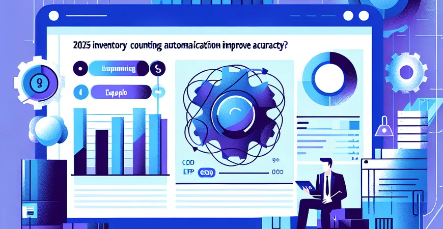 2025 年库存 ERP 趋势：周期盘点自动化如何提升准确率？